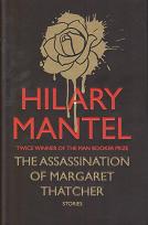 The Assassination of Margaret Thatcher  by Hilary  Mantel